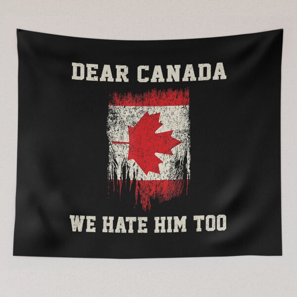Item preview,  Dear Canada We Hate Him Too Anti Trump Political Protest designed and sold by Spaceslafr.