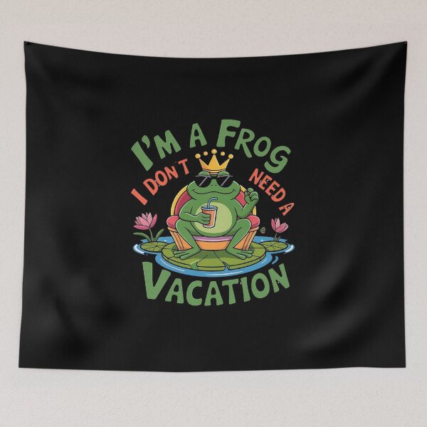 Item preview, Funny frog Says I Don't Need a Vacation!  designed and sold by ATOTI.