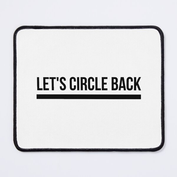 Item preview, Let's Circle Back designed and sold by Noise & Vapors.