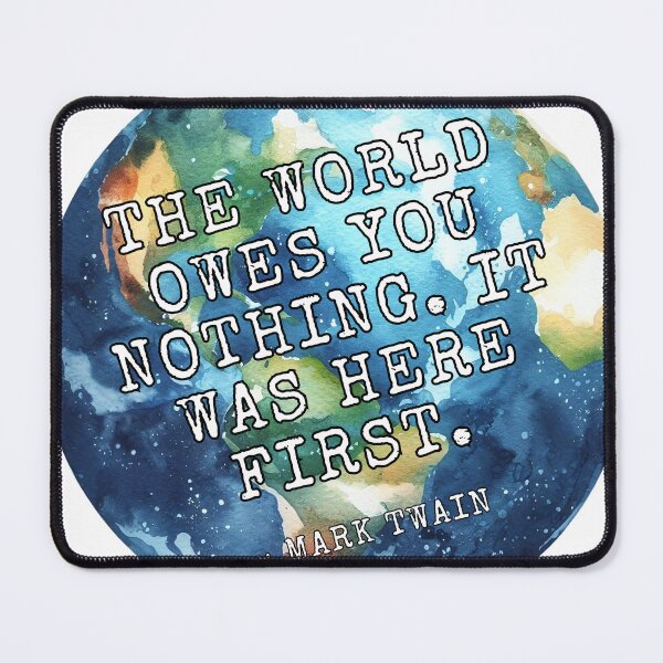 Item preview, The world owes you nothing. It was here first. designed and sold by rhaub727.