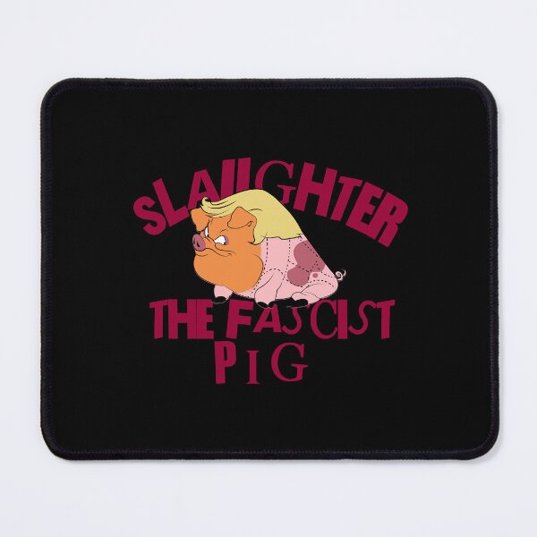 Item preview, Slaughter the fascist pig designed and sold by remerasnerdas.