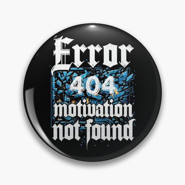 Item preview, Error 404 Motivation Not Found Funny Workplace Humor designed and sold by DemureArtsy.