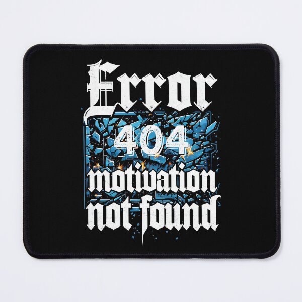 Item preview, Error 404 Motivation Not Found Funny Workplace Humor designed and sold by DemureArtsy.