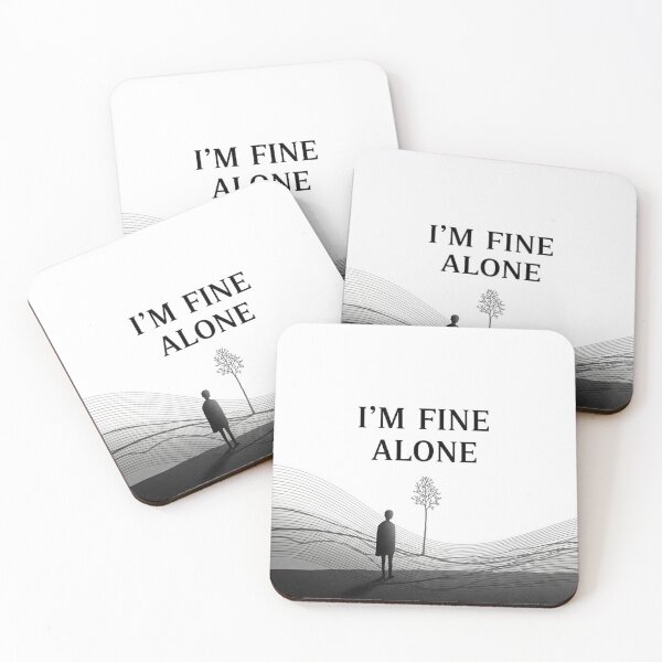 Item preview, I'm Fine Alone – Thoughtful & Peaceful Nature Design designed and sold by LaserKey.
