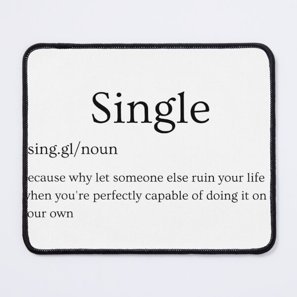 Item preview, Single? Because I Can Ruin My Own Life! designed and sold by TheCreativeVLT.