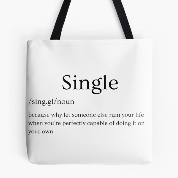 Item preview, Single? Because I Can Ruin My Own Life! designed and sold by TheCreativeVLT.