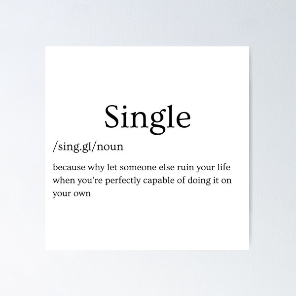 Item preview, Single? Because I Can Ruin My Own Life! designed and sold by TheCreativeVLT.