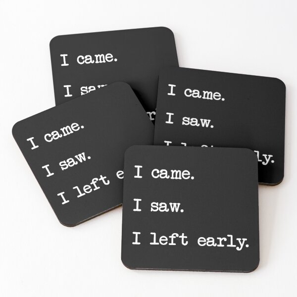 Item preview, I came. I saw. I left early. designed and sold by limitlezz.