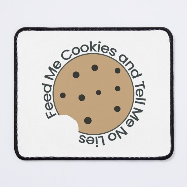 Item preview, Feed Me Cookies and Tell Me No Lies designed and sold by MoePark.