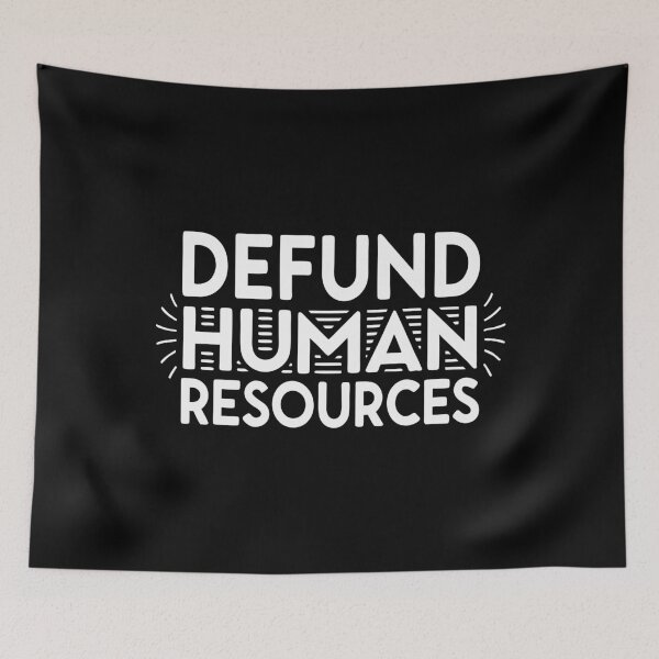 Item preview, Defund Human Resources – Humorous Office Quote Design designed and sold by ThatBBStore.