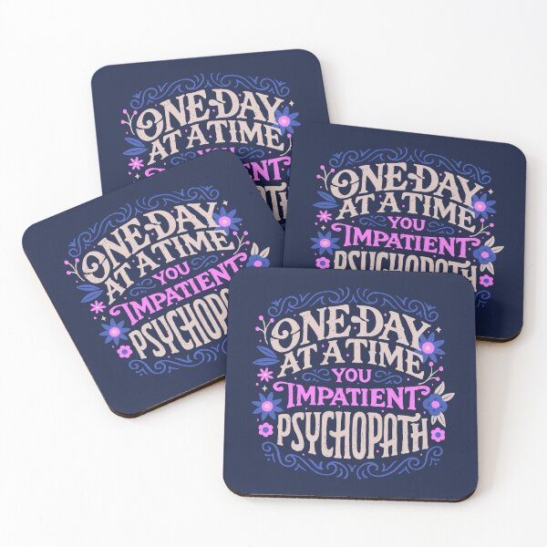 Item preview, One Day at a Time You Impatient Psychopath by Tobe Fonseca designed and sold by Tobe Fonseca®.