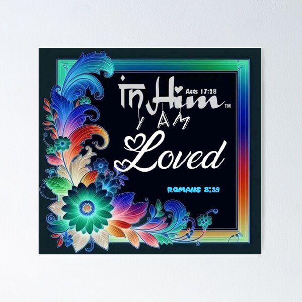 Item preview, In Him I'm Loved | Faith Inspired by Romans 8:39 designed and sold by In Him™ | Rene Tesner.