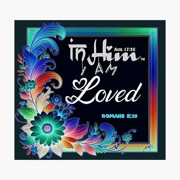 Item preview, In Him I'm Loved | Faith Inspired by Romans 8:39 designed and sold by In Him™ | Rene Tesner.