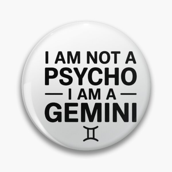 Item preview, I am not a psycho, I am a GEMINI designed and sold by Ink And Inspire.