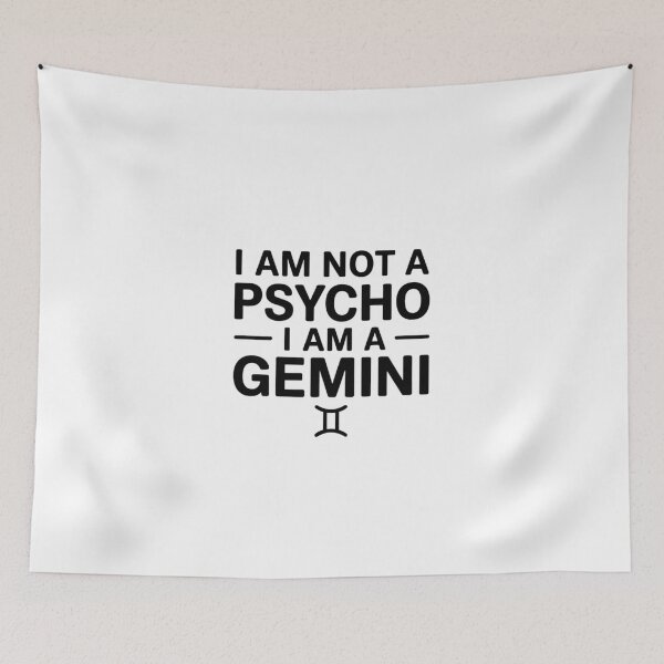 Item preview, I am not a psycho, I am a GEMINI designed and sold by Ink And Inspire.