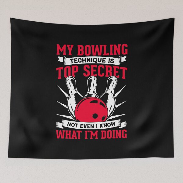 Item preview, My Bowling Technique Is Top Secret Funny Bowling Bowler designed and sold by DexertimaArt.