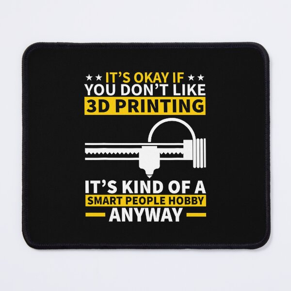 Item preview, It's Ok If You Don't Like 3d Printing Pinter designed and sold by DexertimaArt.