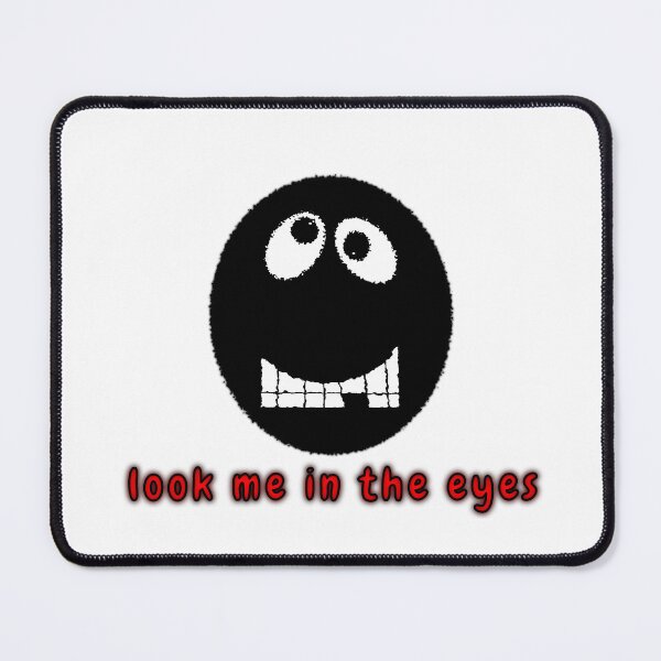 Item preview, Look Me in the Eyes – Funny Goofy Face Design designed and sold by SyrianVibes.