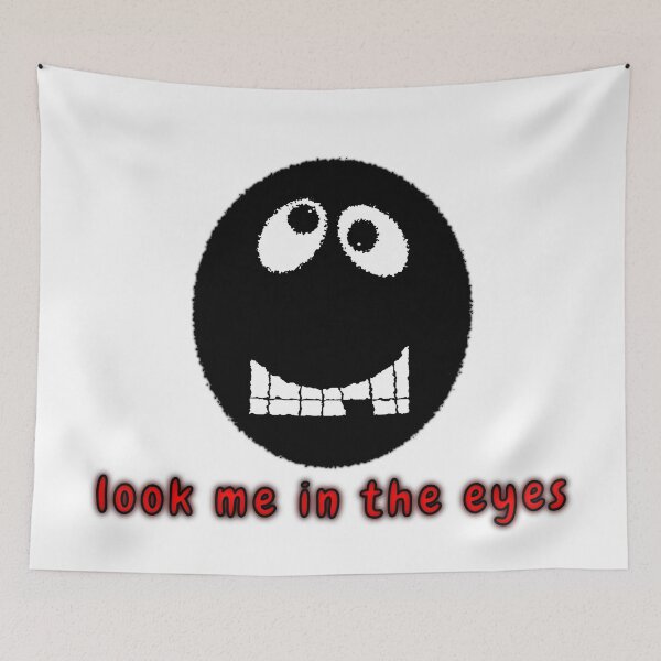 Item preview, Look Me in the Eyes – Funny Goofy Face Design designed and sold by SyrianVibes.