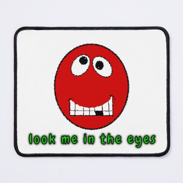 Item preview, Look Me in the Eyes RED EDITION– Funny Goofy Face Design designed and sold by SyrianVibes.