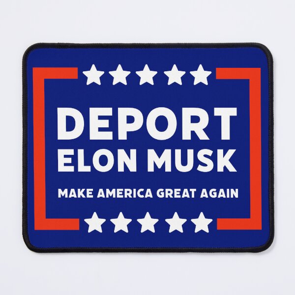 Item preview, Deport Elon Musk make America great again designed and sold by Rachel the Artist .