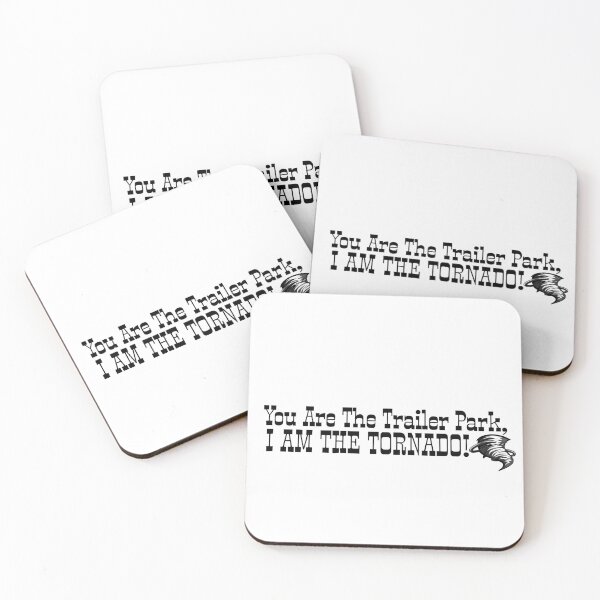 Item preview, You Are The Trailer Park, I Am The Tornado! TV Show Quote designed and sold by KokkoCanada.