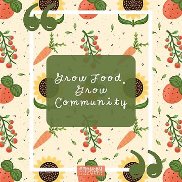Artwork thumbnail, Grow Food, Grow Community by WyrdandWoven