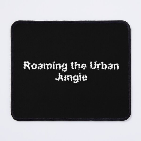 Item preview, Roaming the Urban Jungle designed and sold by Ninjacatoff.
