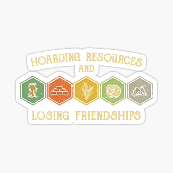 Item preview, Hoarding Resources and Losing Friends designed and sold by kg07.
