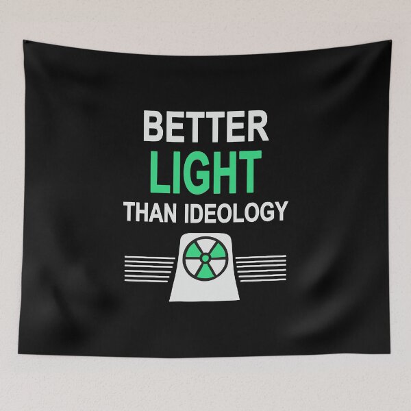 Item preview, Better Light Than Ideology - Yes to Nuclear Power designed and sold by HandicraftArt.