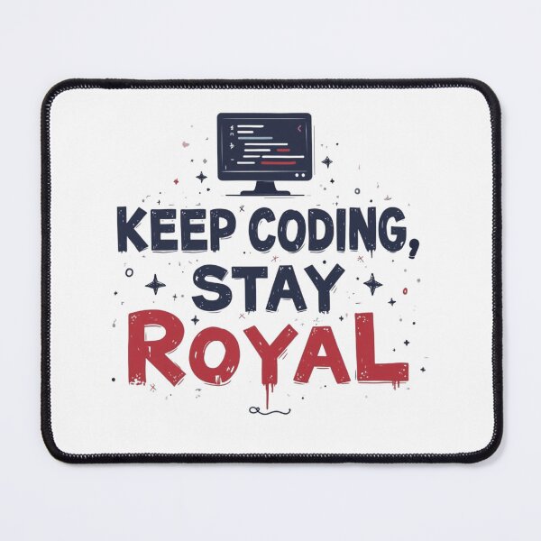 Item preview, Keep Coding Stay Royal, Programming humor, Software memes designed and sold by HEI DesignPartners.