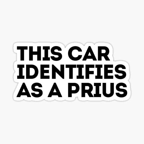 Item preview, This Car Identifies As A Prius Anti Elon Musk  designed and sold by sweetiescloset.