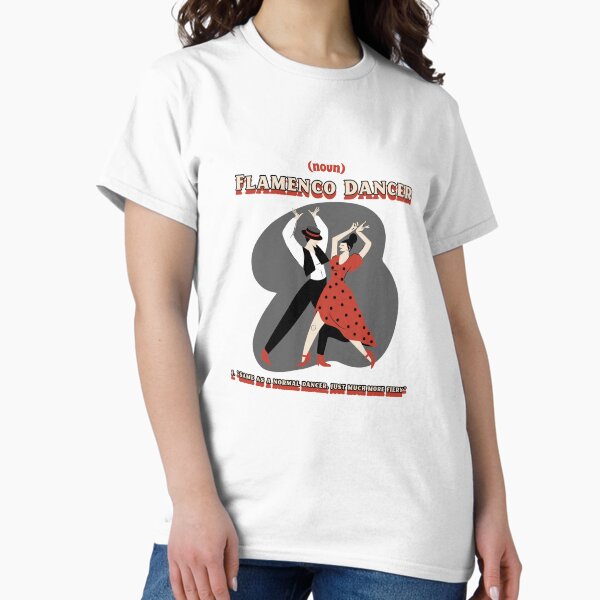 Vista previa del artículo con la obra «Bailaora de flamenco (sustantivo) 1. Camiseta "Igual que una bailaora normal, pero mucho más fogosa"», diseñado y vendido por TanakaTees.