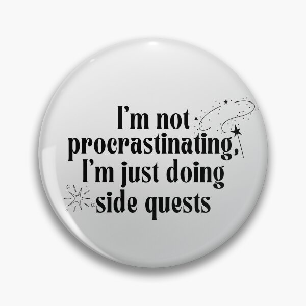 Item preview, I'm not procrastinating, I'm just doing side quests designed and sold by PeachyLitchi.
