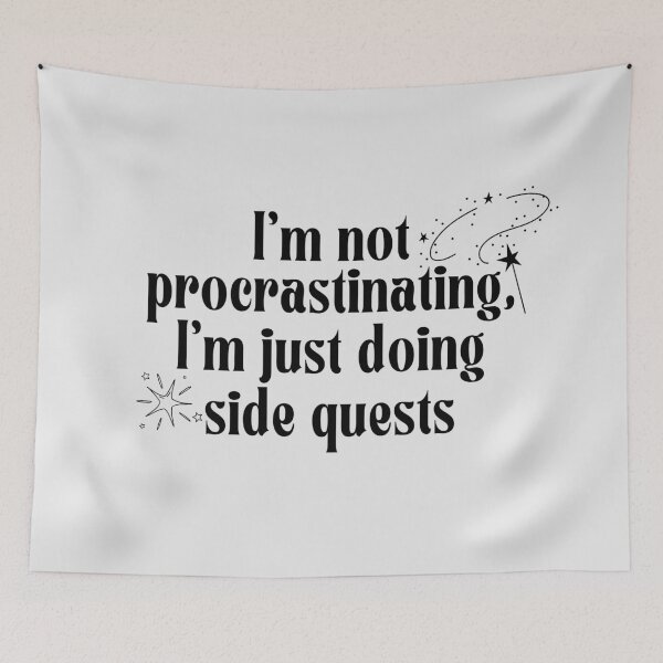 Item preview, I'm not procrastinating, I'm just doing side quests designed and sold by PeachyLitchi.