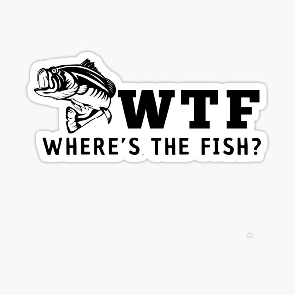Item preview,  WTF Where's The Fish Funny Fishing  designed and sold by ZACK ART.