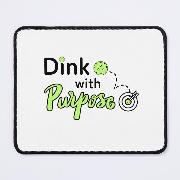 Item preview, Dink with Purpose - Pickleball  designed and sold by TokyoPickleball.