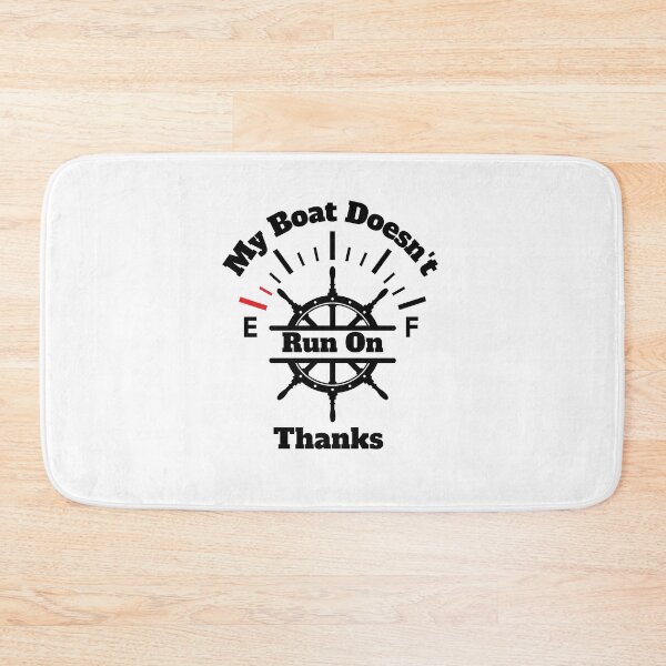 Item preview, My Boat Doesnt Run On Thanks designed and sold by DOPANDA ..