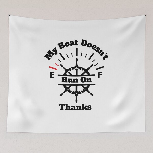 Item preview, My Boat Doesnt Run On Thanks designed and sold by DOPANDA ..