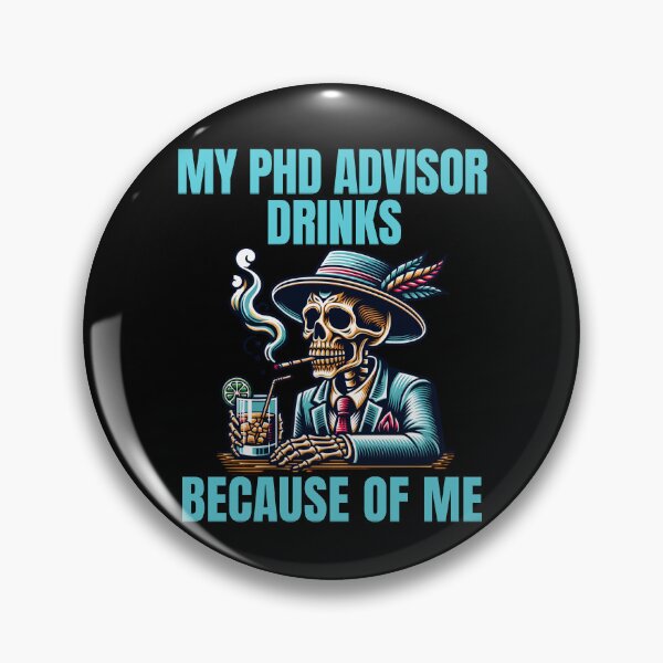 Item preview, My PhD Advisor Drinks Because Of Me | Funny Dissertation | Preliminary Exam | Qualifying Exam | Dissertation Humor | Funny Grad Student | Funny PhD Thesis designed and sold by jadedscientist.