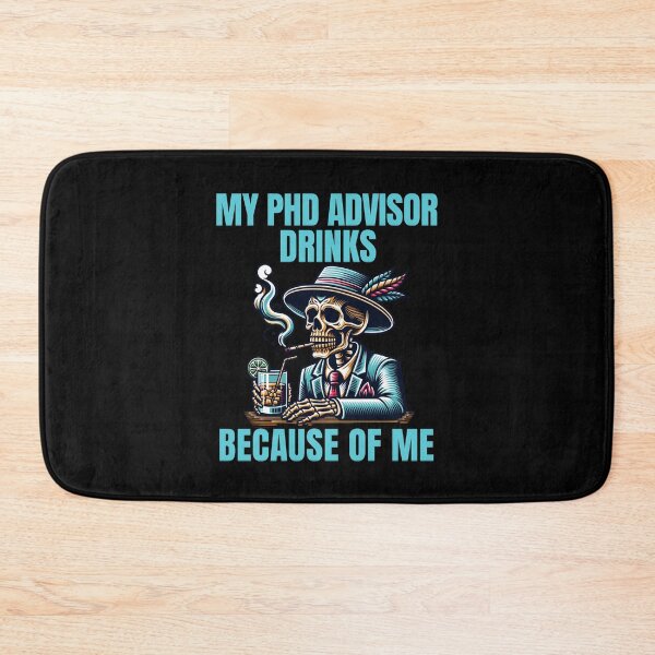 Item preview, My PhD Advisor Drinks Because Of Me | Funny Dissertation | Preliminary Exam | Qualifying Exam | Dissertation Humor | Funny Grad Student | Funny PhD Thesis designed and sold by jadedscientist.
