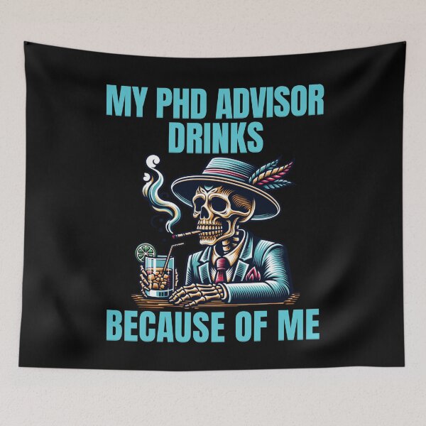 Item preview, My PhD Advisor Drinks Because Of Me | Funny Dissertation | Preliminary Exam | Qualifying Exam | Dissertation Humor | Funny Grad Student | Funny PhD Thesis designed and sold by jadedscientist.