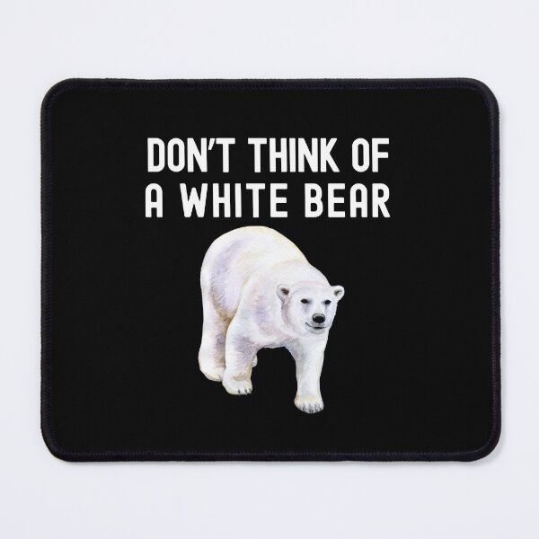Item preview, Don't Think Of A White Bear | Funny Psychology | Cognitive Psychology | Ironic Rebound | Social Psychology | White Bear Dilemma | Experimental Psychology | Ironic Process Theory designed and sold by jadedscientist.