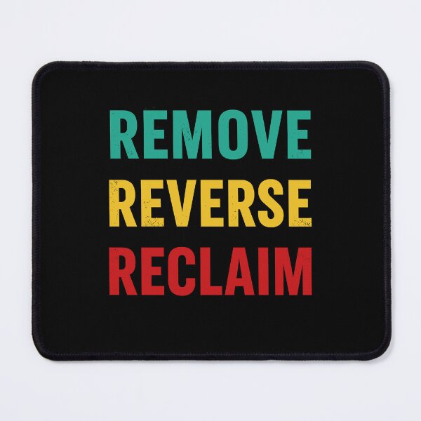 Item preview, Remove Reverse Reclaim designed and sold by varioarts.