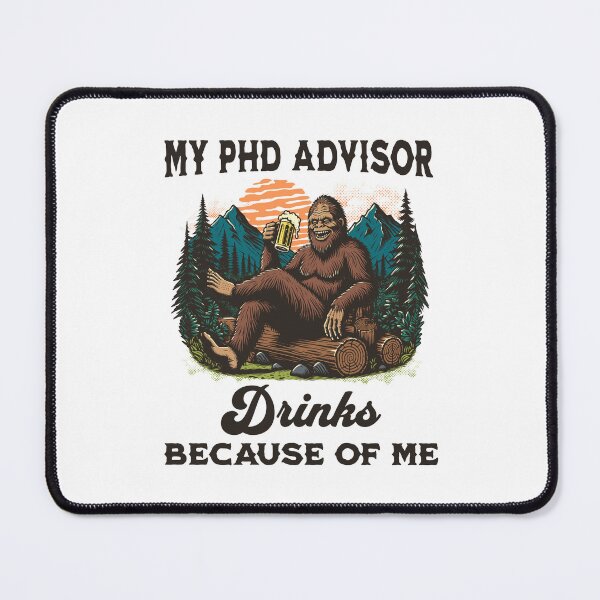 Item preview, My PhD Advisor Drinks Because Of Me | Funny Dissertation | Preliminary Exam | Qualifying Exam | Dissertation Humor | Funny Grad Student | Funny PhD Thesis | Comprehensive Exam designed and sold by jadedscientist.