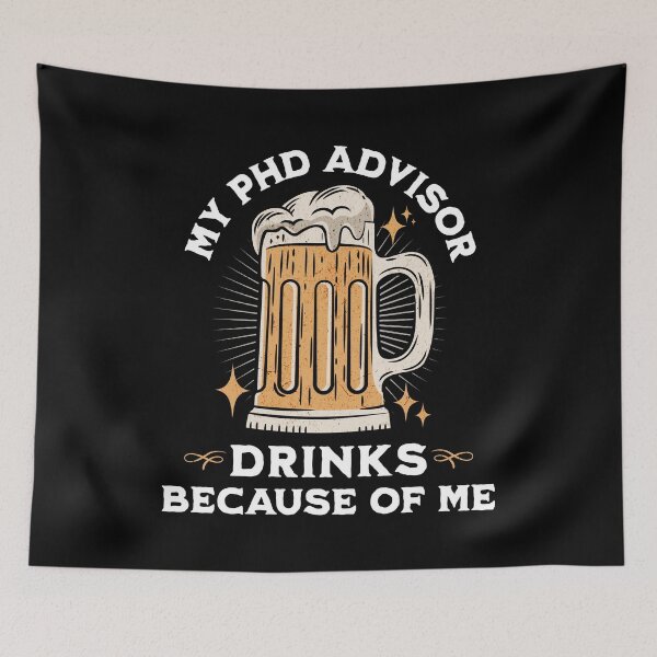 Item preview, My PhD Advisor Drinks Because Of Me | Funny Dissertation | Preliminary Exam | Qualifying Exam | Dissertation Humor | Funny Grad Student | Comprehensive Exam | Funny PhD Thesis designed and sold by jadedscientist.