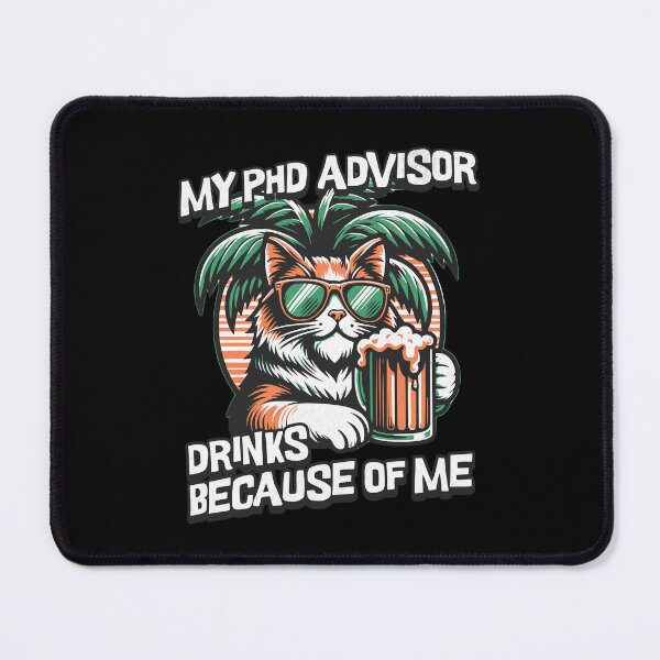 Item preview, My PhD Advisor Drinks Because Of Me | Funny Dissertation | Funny PhD Thesis | Qualifying Exam | Dissertation Humor | Funny Grad Student | Preliminary Exam | Comprehensive Exam designed and sold by jadedscientist.