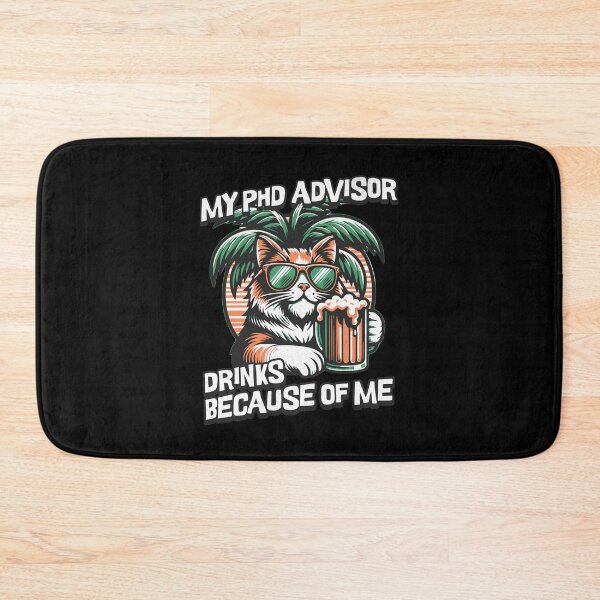 Item preview, My PhD Advisor Drinks Because Of Me | Funny Dissertation | Funny PhD Thesis | Qualifying Exam | Dissertation Humor | Funny Grad Student | Preliminary Exam | Comprehensive Exam designed and sold by jadedscientist.