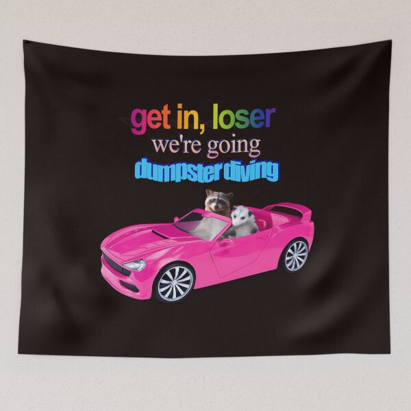 Item preview,  Get In Loser We39Re Going Dumpster Diving Raccoon Possum Word Art designed and sold by Coolken kurrrr.