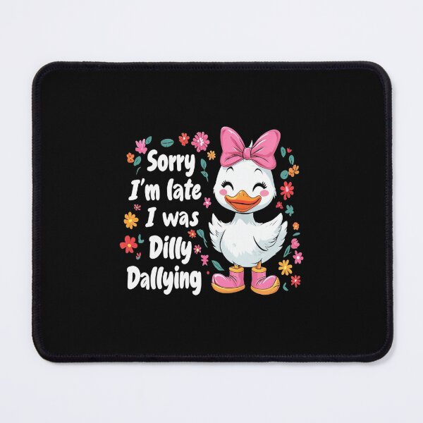 Item preview, Sorry I'm Late I Was Dilly Dallying Goose Floral Funny designed and sold by AxstinGraphics.